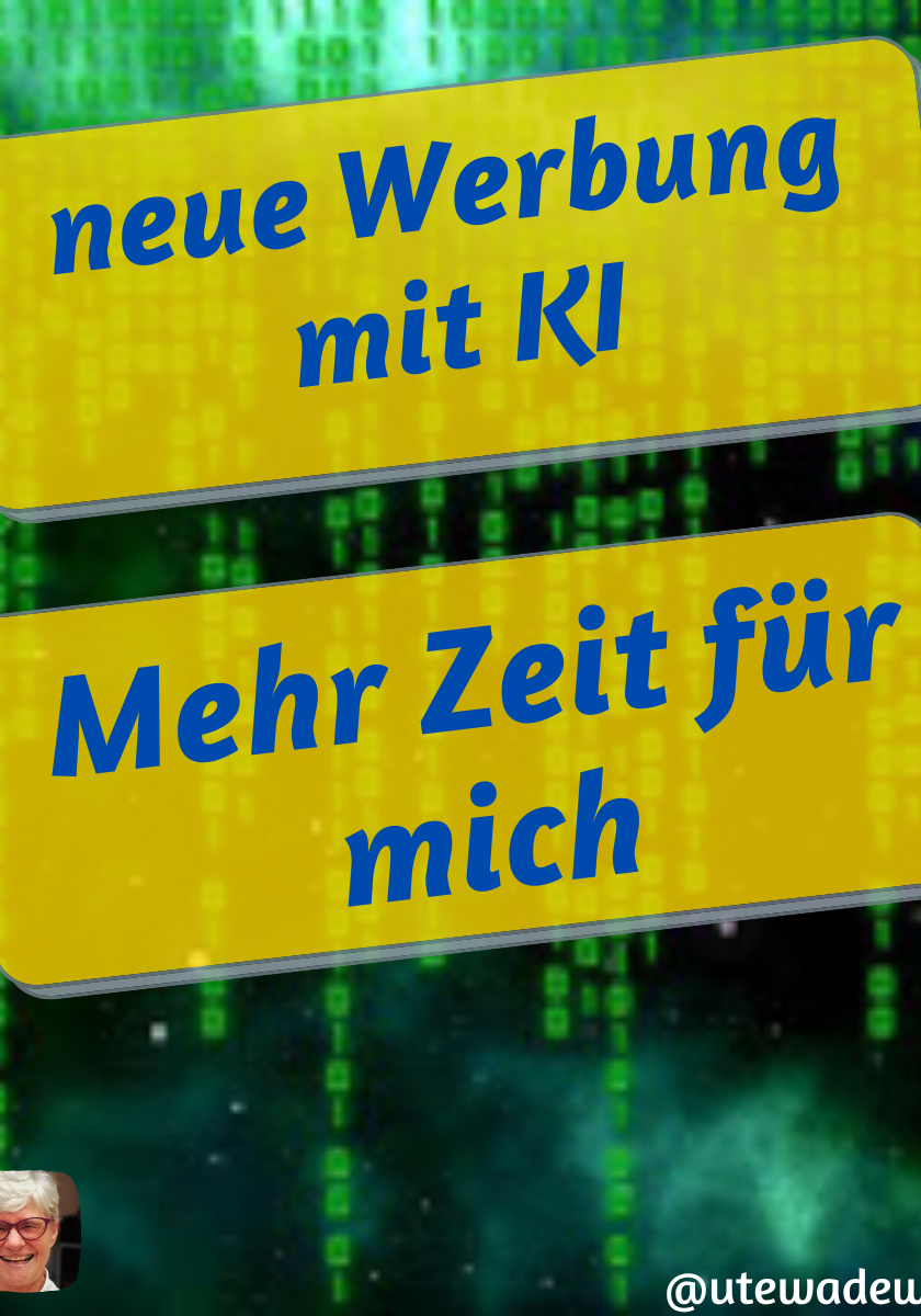 neue Werbung mit künstlicher Intelligenz - Mehr Zeit für mich